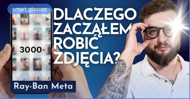 Ray-Ban Meta po roku - recenzja smart okularów z kamerą